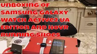 Jimi Unboxing of the Samsung Galaxy Watch Active2 Under Armour Edition & UA HOVR Sneakers