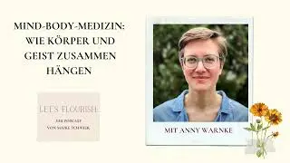Mind Body Medizin: Wie K&ouml;rper und Geist zusammen h&auml;ngen | Interview mit Anny Warnke
