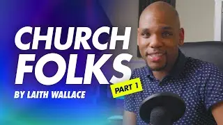 Church Folks - Laith Wallace | Sermon