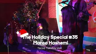 The Holiday Special Taco Tuesday Live Episode 35 - Marco Hashemi