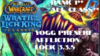 Affliction Warlock Yogg'Saron Hardmode Pre-nerf Rank 1 All Classes WOTLK Classic.