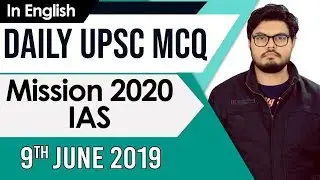 Mission UPSC 2020 - 9 June 2019 Daily Current Affairs MCQs In English for UPSC  IAS State PCS  2020