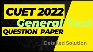 Cuet 2022 General Test Question Paper Solution #cuet2023 #Mostdetailedsolution