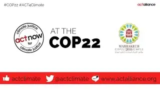 ACT Now for Climate Justice at COP22