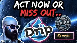 DRIP IS PUMPING!!? 💧🤯 NOW'S YOUR LAST CHANCE TO DO THIS.. (Drip Network)