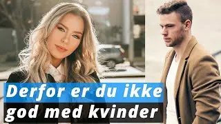 3 Grunde til du ikke har succes med dating og kvinder