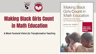 Making Black Girls Count in Math Education: A Black Feminist Vision for Transformative Teaching
