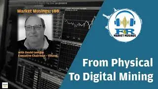 From Physical To Digital Mining w/ David Lenigas CEO of Vinanz