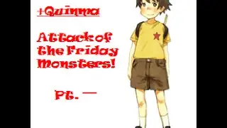 +Quinma: Attack of the Friday Monsters! A Tokyo Tale - Pt. 1