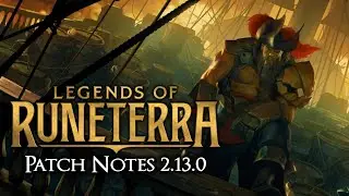 My 2.13.0 Patch Notes Review | Legends of Runeterra
