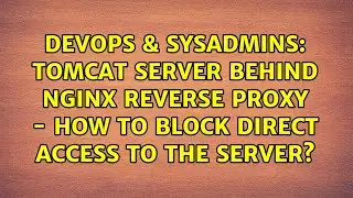Tomcat server behind nginx reverse proxy - how to block direct access to the server?
