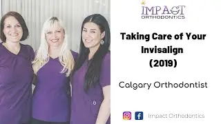 Invisalign Calgary | Caring For Your Aligners