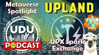 Metaverse Spotlight: UPLAND - UPX Spark Exchange