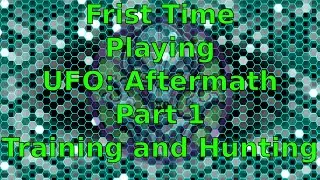 UFO Aftermath Part 1 Training and Hunting #ufo #aftermath #firsttime #training #huntin #scifi