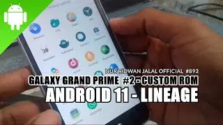 #893 // Samsung GALAXY GRAND PRIME [SM-G530H] #2 - CUSTOM ROM Android 11
