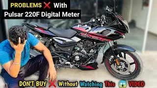 2024 Bajaj Pulsar 220F Digital Meter PROBLEMS ❌🚫