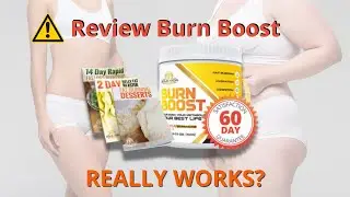 BURN BOOST - ⚠️ALERT⚠️ - Burn Boost Review | Really Works?
