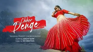 Chhor Denge | Dance Cover | Sanjana Pandit Choreography | Nora Fatehi