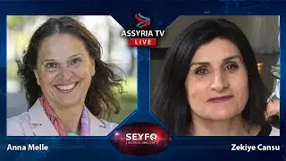 The Seyfo Genocide of 1915 from the Perspective of Assyrian Women | Guests: Anna Melle, Zekiye Cansu