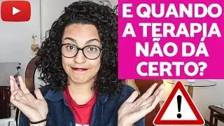 O que fazer quando a terapia NÃO FUNCIONA? | ácidamente