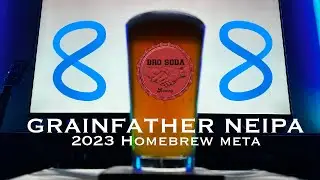 The 2023 Homebrewing Meta: Grainfather All Grain SMASH NEIPA Tutorial