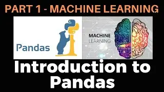 Part 1 - Machine learning - Introduction to Pandas