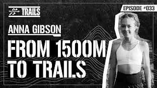 How being a Multi-Discipline athlete has shaped ANNA GIBSON into an ELITE Trail Runner! #worldchamps