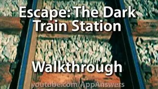 Escape The Dark Train Station Walkthrough