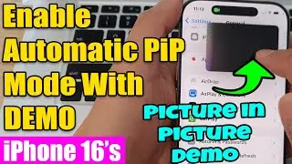 🎥 iPhone 16/16 Pro Max:  Enable Automatic PiP Mode (Picture-In-Picture) With DEMO
