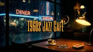 After Hours Jazz Café 1960 – Rainy Window, Vintage Noir Mood, Smooth Jazz for Work, Study & Sleep