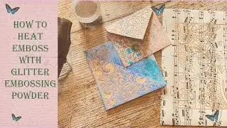 Heat Embossing with Glitter Powder - A Fast and Easy, Simple Tutorial for Beginners