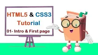 HTML5 & CSS3 Tutorials - Course Introduction and Creating First HTML page