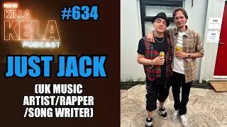 JUST JACK (UK MUSIC ARTIST/RAPPER/SINGER SONGWRITER) // KILLA KELA PODCAST #634