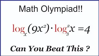 | Can You Solve This Mind-Bogglingly Logarithmic Equation ?  | Math Olympiad  |  Algebra  |