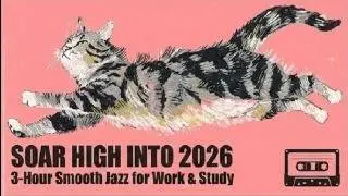 Flying into 2026 | Elegant Jazz Collection (3 Hours)
