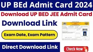 UP BEd Admit Card 2024, Download Hall Ticket, Exam Date, Exam Pattern | New Update