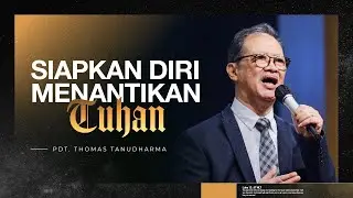 Kingdom Celebration (Online Service I) - Siapkan Diri Menantikan TUHAN - Pdt. Thomas Tanudharma