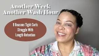 9 Reasons Tight Curls Struggle to Retain Length