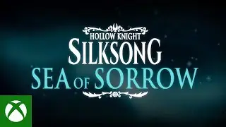 Hollow Knight: Silksong - Sea of Sorrow Teaser