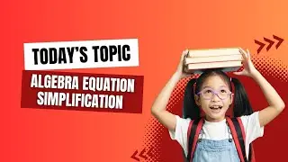 Mastering Algebra: Simplify Equations Like a Pro!