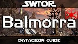 SWTOR - Datacron Guide - Balmorra (Empire)