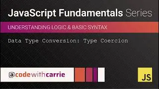 Data Type Conversion: Type Coercion | JavaScript Fundamentals Series