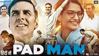 PadMan Full Movie | Akshay Kumar | Sonam Kapoor | Radhika Apte | Mrinmayee Godbole | Review & Facts