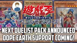 Yu-Gi-Oh! THE NEXT DUELIST PACK ANNOUNCED! EARTH SUPPORT INBOUND!