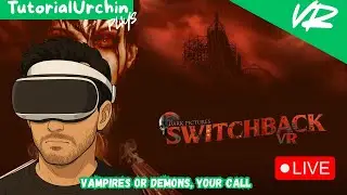 TutorialUrchin plays The Dark Pictures Switchback VR