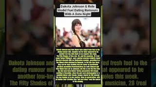 Dakota Johnson & Role Model Fuel Dating Rumours With A Date Night #celebrity #entertainment