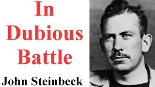 In Dubious Battle || by John Steinbeck || Brief Summary
