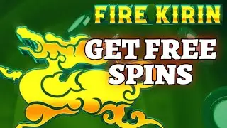 How to Get Free spins on Fire Kirin 2025?