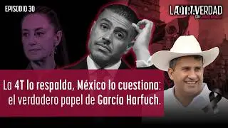 La Otra Verdad Episodio 30: Omar Garc&iacute;a Harfuch: Blindado por la 4T, rebasado por la realidad