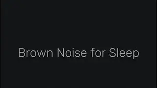 8 Hours of Brown Noise for Deep Sleep | Calm, Steady Noise for Nighttime